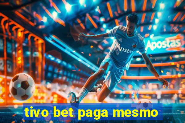 tivo bet paga mesmo